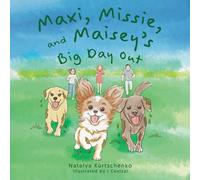 Maxi, Missie, and Maisey's Big Day Out
