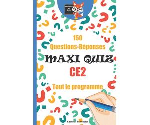 Maxi Quiz CE2 - Tout le programme - 150 Questions-Réponses: Cahier d’activités 8 ans / 9 ans - Cahier de vacances CE2 - 150 QCM Culture générale - ... | Art | Education civique - Enigmes