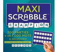 Maxi Scrabble Champion - 300 parties + de 1 000 mots à découvrir - Collectif - Larousse - Livre-jeu