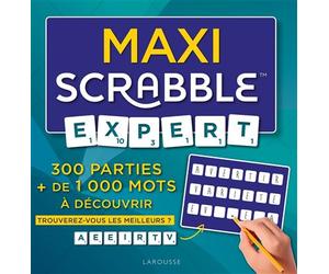Maxi Scrabble Expert - 300 parties + de 1 000 mots à découvrir - Collectif - Larousse - Livre-jeu