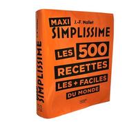 Maxi Simplissime les 500 recettes les + faciles du monde - Jean-François Mallet - Hachette Pratique - broché - Guide