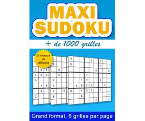 Maxi sudoku 1000 grilles: 3 niveaux de difficulté : facile moyen et difficile - pour adulte - avec les solutions - grand format A4