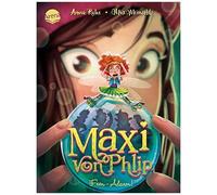 Maxi Von Phlip (3). Feen-Alarm!