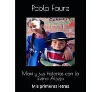 Maxi y sus historias con la Reina Abeja: Mis primeras letras