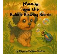 Maxim and the Bubble-Blowing Beetle