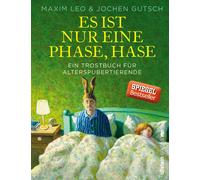 Maxim Leo Joche Es ist nur eine Phase, Hase: Ein Trostbuch für Alterspub (Poche)