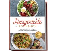 Maxim Niehaus Reisgerichte Kochbuch: Die leckersten Reis Rezepte für jed (Poche)