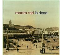 Maxim Rad is Dead [Import]