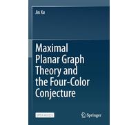 Maximal Planar Graph Theory and the Four-Color Conjecture