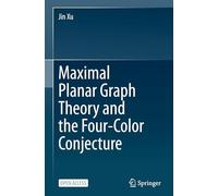 Maximal Planar Graph Theory and the Four-color Conjecture