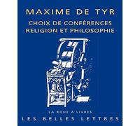 Maxime de Tyr, choix de conférences religion et philosophie