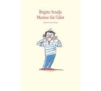Maxime fait l'idiot - Brigitte Smadja - Medium Edl - Roman junior dès 9 ans