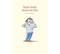 Maxime fait l'idiot - Brigitte Smadja - Ecole Des Loisirs - Roman junior dès 9 ans