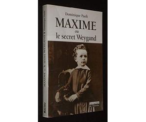 Maxime ou le secret Weygand