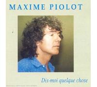Maxime Piolot - Dis Moi Quelque Chose