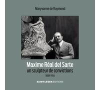 Maxime Réal del Sarte: Un sculpteur de convictions - 1888-1954