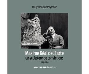 Maxime Réal del Sarte: Un sculpteur de convictions - 1888-1954