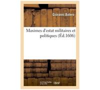 Maximes D'estat Militaires Et Politiques