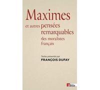 Maximes et autres pensées remarquables des moralistes français