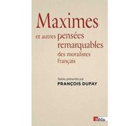 Maximes et autres pensées remarquables des moralistes français - François Dufay - Cnrs Eds - broché - Essai
