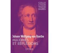 Maximes et Réflexions - Johann Wolfgang Von Goethe - L'alchimiste Les Eds - broché - Essai