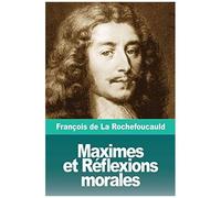 Maximes Et Réflexions Morales