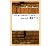 Maximes et réflexions sur la comédie (Éd.1930)