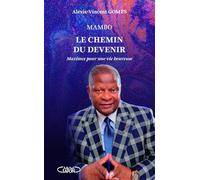 Maximes pour une vie heureuse - Tome 3 Mambo, le chemin du devenir (3)