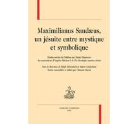 Maximilianus Sandaeus, Un Jésuite Entre Mystique Et Symbolique