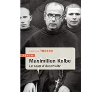 Maximilien Kolbe: Le saint d'Auschwitz