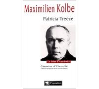 Maximilien Kolbe - Le Saint D'auschwitz