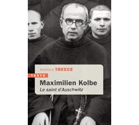Maximilien Kolbe Le saint d'Auschwitz - Patricia Treece - Tallandier - Poche - Essai