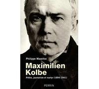 Philippe Maxence – Maximilien Kolbe : prêtre, journaliste et martyr (1894-1941) – Perrin, broché
