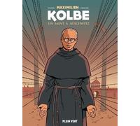 Maximilien Kolbe - Un Saint À Auschwitz