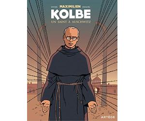 Maximilien Kolbe: Un saint à Auschwitz