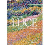 Maximilien Luce - Ll'instinct du paysage