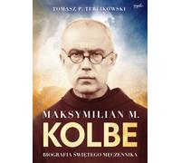 Maximilien M. Kolbe - Tomasz Terlikowski (Buch auf Polnisch)