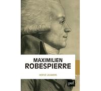 Maximilien Robespierre - L'homme Derrière Les Légendes
