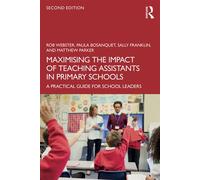 Maximising the Impact of Teaching Assistants in Primary Schools A Practical Guide for School Leaders - Rob Webster - Routledge - ebook (ePub) - Livre