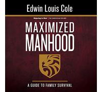Maximized Manhood: The Curriculum for Men
