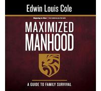 Maximized Manhood: The Curriculum for Men