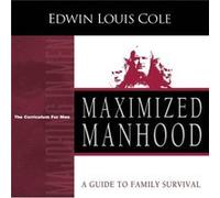 Maximized Manhood Workbook by Cole Edwin Louis Cole Cole Edwin Louis Cole (Auteur)