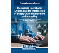 Maximizing Operational Efficiency at the Intersection of Supply Chain Management and Marketing