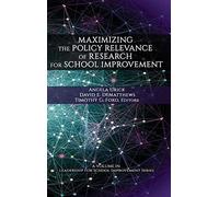 Maximizing The Policy Relevance Of Research For School Improvement