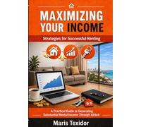 Maximizing Your Income: Strategies for Successful Renting