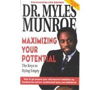 Maximizing Your Potential Myles Munroe (Auteur)