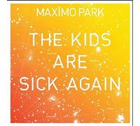 Maxïmo Park - Kids are Sick Again [Import]