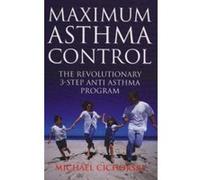 Maximum Asthma Control: The Revolutionary 3-step Anti-asthma Program - [Version Originale] Michael Cichorski (Auteur)