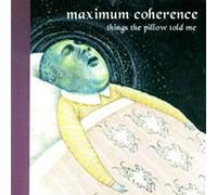 MAXIMUM COHERENCE - Things The Pillow Told Me (US [Import]