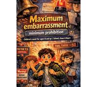 Maximum embarrassment, minimum prohibition: Children's novel for ages 8 and up School, chaos & heart